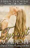 Tyrant Academy (The Boys of Westview Academy #3) by Mina Thorne