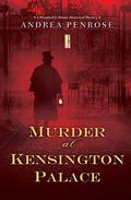 Murder at Kensington Palace by Andrea Penrose