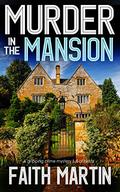 Murder in the Mansion by Faith Martin