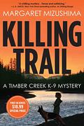 Killing Trail (Timber Creek K-9 Mystery #1) by Margaret Mizushima