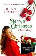 Merry's Christmas: a love story (Redeeming Romance Series #1) by Susan Rohrer