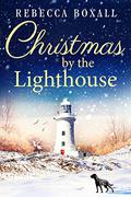 Christmas by the Lighthouse by Rebecca Boxall