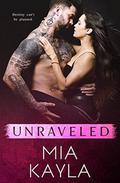 Unraveled by Mia Kayla