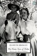 The Flame Trees of Thika: Memories of an African Childhood (Elspeth Huxley's Childhood Memoirs #1) by Elspeth Huxley