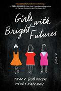 Girls with Bright Futures by Tracy Dobmeier, Wendy Katzman