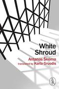The White Shroud by Antanas Škėma, Loreta Mačianskaitė