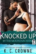 Knocked Up by the Mountain Man by K.C. Crowne