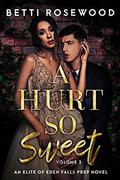 A Hurt So Sweet: Volume Two (Elite of Eden Falls Prep #2) by Fawn Bailey