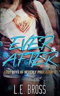 Ever After: Lost Boys of Neverly Prep: Academy Romance by L.E. Bross