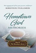 Hometown Girl Memories by Kirsten Fullmer