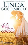 A Baby for the Cowboy by Linda Goodnight