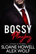 Possessive Playboy by Sloane Howell, Alex Wolf