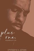Plus One: An Equilibrium Short by Christina C. Jones