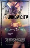 Wild in the Windy City Volume 3: New Year's Eve Edition by Rachel Brookes, M. Piper