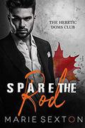 Spare the Rod (The Heretic Doms Club #3) by Marie Sexton