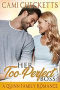 Her Too-Perfect Boss by Cami Checketts