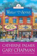 Winter Turns to Spring by Catherine Palmer, Gary Chapman