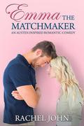 Emma the Matchmaker by Rachel John
