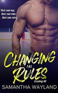 Changing the Rules (Crashing #3) by Samantha Wayland