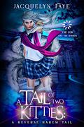 A Tail of Two Kitties (The Fox and the Hounds #2) by Jacquelyn Faye