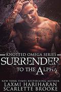 Surrender Of The Alpha by Laxmi Hariharan