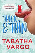 Thick & Thin (Chubby Girl Chronicles #3) by Tabatha Vargo