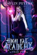 High Fae Academy: Year Two by Kaylin Peyerk