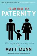 From Here To Paternity by Matt Dunn
