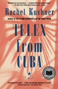 Telex from Cuba by Rachel Kushner