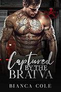 Captured by the Bratva: A Dark Mafia Romance by Bianca Cole