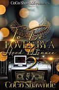 To Be Loved by a Hood Menace 2 by Coco Shawnde