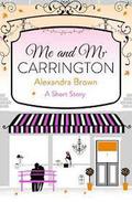 Me and Mr Carrington (Carrington's #1.5) by Alexandra Brown