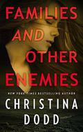 Families and Other Enemies by Christina Dodd