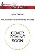 The Greek's Blackmailed Mistress  (Harlequin Presents) by Lynne Graham