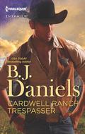 Cardwell Ranch Trespasser by B.J. Daniels
