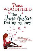 The Jane Austen Dating Agency: an uplifting romantic comedy by Fiona Woodifield