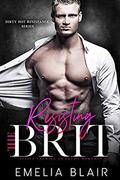Resisting the Brit: Office Enemies to Lovers Romance by Emelia Blair