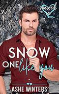 Snow One Like You (Snowed In - Valentine's Inc. #9) by Ashe Winters