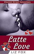 Latte Love: An Alpha Man Curvy Woman Romance by Liz Fox