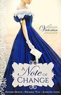 A Note of Change (Timeless Victorian Collection #5) by Annette Lyon
