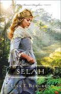Selah (The Sugar Baron's Daughters #3) by Lisa Tawn Bergren