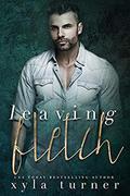 Leaving Fletch by Xyla Turner