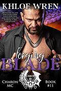 Forging Blade by Khloe Wren