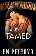 Tough and Tamed by Em Petrova