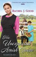 His Unexpected Amish Twins (Unexpected Amish Blessings #1) by Rachel J. Good