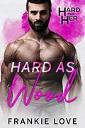 Hard As Wood by Frankie Love