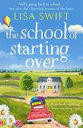 The School of Starting Over by Lisa Swift