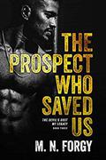 The Prospect Who Saved Us (The Devils Dust MC Legacy #3) by M.N. Forgy