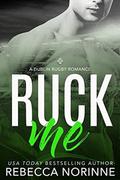 Ruck Me by Rebecca Norinne