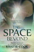 The Space Beyond by Kristie Cook